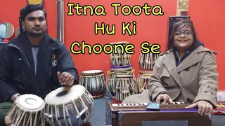 Itna Toota Hu Ki Choone | Ghazal | Pt.Vandana Sargam