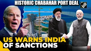 “Anyone considering…” US warns India of ‘potential risk’ as India-Iran signs Chabahar Port deal