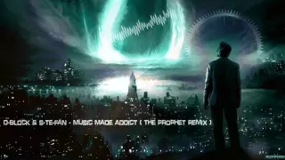 D-Block & S-te-Fan - Music Made Addict (The Prophet Remix) [HQ Edit]