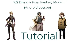 How to get mods on Android: Dissidia Final Fantasy Tutorial (READ DESCRIPTION)