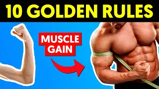 10 GOLDEN RULES For Muscle Gain - DO THESE