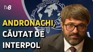 Știri: Andronachi, căutat de Interpol /Remanieri surpriză în Guvern /08.07.2022