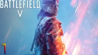 Battlefield V : Глава 1 | По Зову Родины | Часть 1