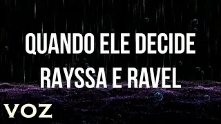 Quando Ele Decide - Cantado com Letra - Rayssa e Ravel