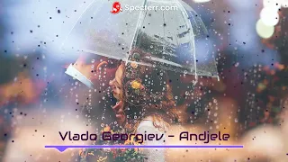 Vlado Georgiev - Andjele  [speed up]