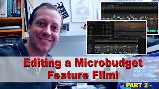 Filmmaker Tips | Editing a Microbudget Feature Film - Part 2
