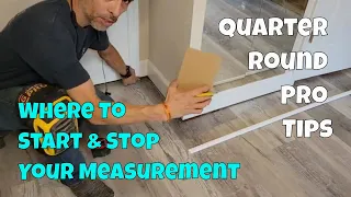 Quarter Round Pro Tips - Where To Start & Stop Measurements