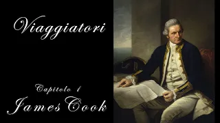 I viaggi del capitano James Cook  - VIAGGIATORI Capitolo 1