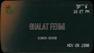 GHALAT FEHMI ( slowed + reverb ) || Retrovibes اردو