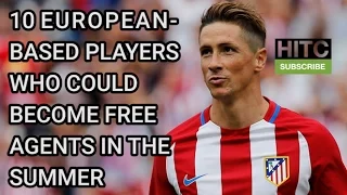 Top 10 European-based Players Who Could Become Free Agents This Summer