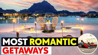 The Lovers' Great Escape Top Romantic Getaways