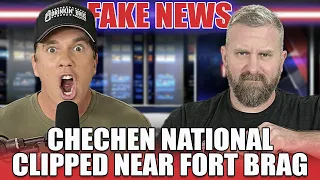 Chechen National Clipped Near Fort Bragg - Drinkin' Bros Fake News 313