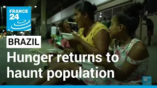 Food insecurity in Brazil: Hunger returns to haunt population • FRANCE 24 English