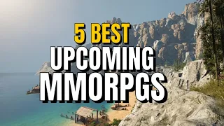 Top 5 Upcoming MMORPGs to Play in 2023 and Beyond - Best MMOs in Development