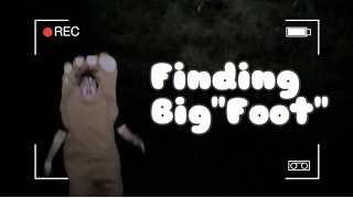 WE FOUND BIG”FOOT”!!!