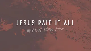 Jesus Paid It All | Reawaken Hymns | Official Lyric Video