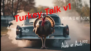 Can a Turkey even Drift?
