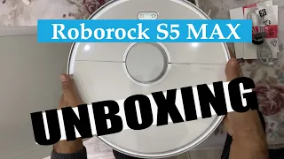 Xiaomi Roborock S5 MAX Unboxing at Home