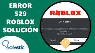 ERROR 529 ROBLOX ✔️ SOLUCION