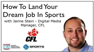 How to Land Your Dream Job In Sports with Jaime Stein, Digital Media Manager - CFL