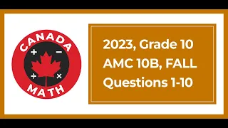 2023, Grade 10, AMC 10B | Questions 1-10