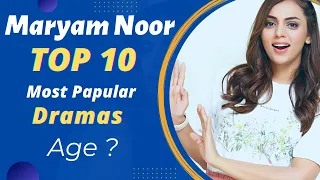 Top 10 Dramas of Maryam Noor | Maryam Noor Drama List | Pakistani Actress | Best Pakistani Dramas