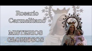 Misterios Gloriosos (Rezo del Rosario Carmelitano)