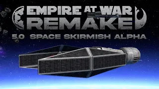 Empire At War | Remake 5.0 Space Skirmish Alpha | Empire vs Rebels #4