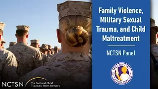Family Violence, Military Sexual Trauma, and Child Maltreatment