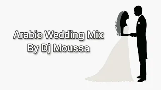 Arabic Wedding Mix By Dj Moussa