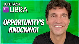 Libra June 2024: Opportunity's Knocking (Release Disbelief!)