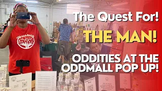 Quest For "The Man": Unveiling Oddities at the ODD MALL! #theallbalmlady #popup