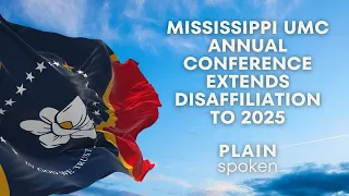 Mississippi UMC Extends Disaffiliation Deadline...Maybe