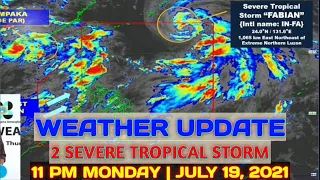 PAG-ASA WEATHER UPDATE | 11 PM MONDAY | JULY 19, 2021 | 2 SEVERE TROPICAL STORM | FABIANPH