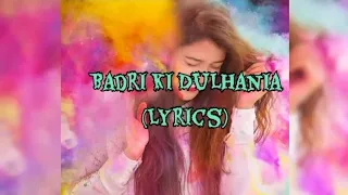 Badri Ki Dulhania-(Lyrics) | Badrinath Ki Dulhania | Varun Dhawan, Alia Bhatt                #music