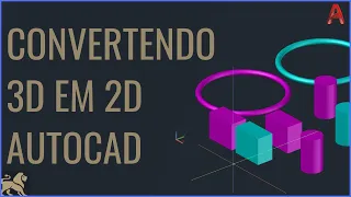 TUTORIAL AutoCAD - Convertendo objetos 3D em 2D