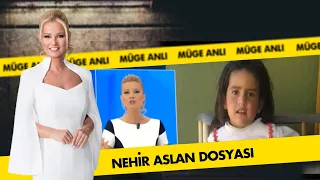 Nehir Aslan Dosyası | Müge Anlı ile Tatlı Sert Arşiv