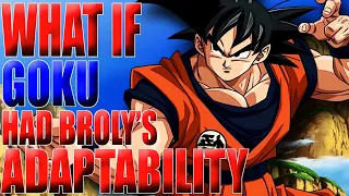 GOKU IS TOO STRONG! What If Goku Had Broly's Adaptability?