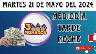 RESULTADOS 3 MONAZOS DEL MARTES 21 DE MAYO DEL 2024