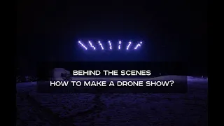 Behind the scenes - How to make a drone show