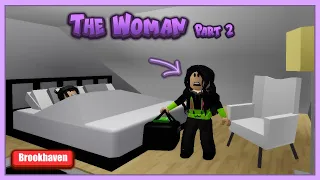 The Help of The Woman  [PART 2] - Roblox Brookhaven RP // Hxyila✦