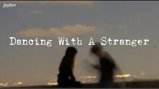 Dancing With A Stranger - Sam Smith, Normani [Lyrics] || Lovy Rain
