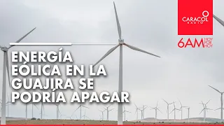 Megaproyectos de energía eólica se podrían apagar en La Guajira | Caracol Radio