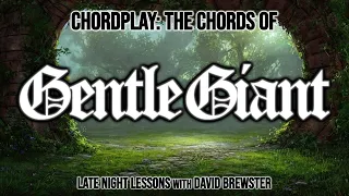 Chordplay - The Chords of Gentle Giant