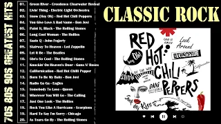 Classic Rock 70s 80s 90s Hits || CCR, ELO, Red Hot Chilli Peppers, The Rolling Stones, Bon Jovi, ...