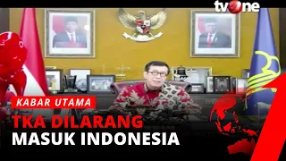 Tegas & Keras! Yasonna Laoly Larang TKA Masuk Indonesia | Kabar Utama tvOne