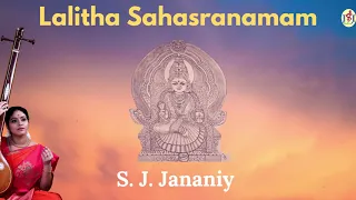 Lalitha Sahasranamam | 1000 Names of Goddess Lalitha | S. J. Jananiy | Lyrical Video