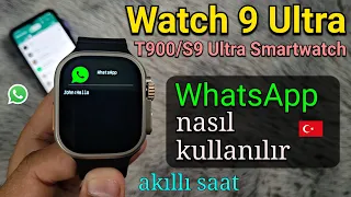Akıllı Saat Whatsapp Nasıl Kullanılır? | Smart Watch 9 Ultra/T900/S9 Ultra  WhatsApp Ayarı 🇹🇷