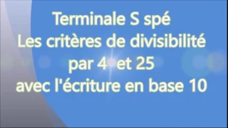 TS-spé-Les critères de divisibilité - par 4 et par 25 écriture décimale (base 10)