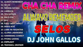 🇵🇭 NEW 🏆🏆Nonstop Cha Cha Disco Remix 2024 💥Always Remember Us This Way x Selos